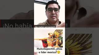 Huitzilopochtli ¿Dios o lider espiritual mexica crush cultura historia nahuatl aztecas [upl. by Evin]