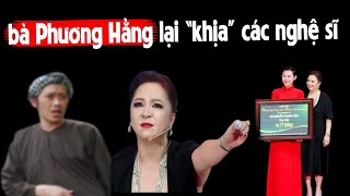 Vừa trở về bà Phương Hằng lại khiến các nghệ sĩ bẽ mặt [upl. by Skeie]