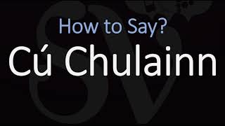 How to Pronounce Cú Chulainn CORRECTLY Celtic Mythology Pronunciation [upl. by Maharg348]