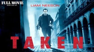 Taken 2009 Movie English  Liam Neeson  Hollywood Action Movie Thriller Movie Review And Facts [upl. by Preston]