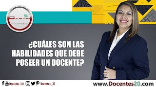 ¿CUÁLES SON LAS HABILIDADES QUE DEBE POSEER UN DOCENTE  DOCENTES 20 [upl. by Doniv]