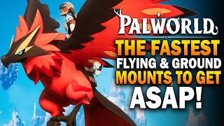 Palworld  The FASTEST Flying amp Ground Mounts To GET ASAP Palworld Best Pals Guide [upl. by Paver]