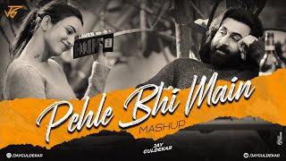 Pehle Bhi Main Mashup  Jay Guldekar  Vishal Mishra X Arijit Singh Mashup [upl. by Ateekahs]