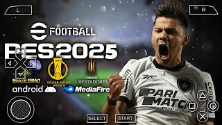 eFOOTBALL Pes 2025 PPSSPP SulAmericano Com Brasileirão e Libertadores Narração Brasileira PTBR [upl. by Rossing]