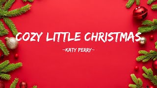 Katy Perry  Cozy Little Christmas Lyrics [upl. by Trisa]