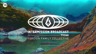 Tycho  Intermission Broadcast Mix 010 [upl. by Mchail]