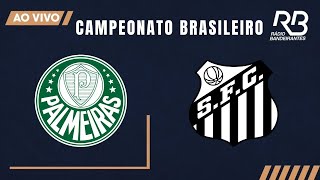 🔴 Palmeiras x Santos  Brasileirão  18092022  Ulisses Costa e Alexandre Praetzel [upl. by Nwahsor16]