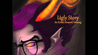 Ugly Story An Eridan Ampora Fansong PhemieC [upl. by Raf]