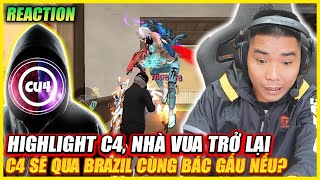 REACTION HIGHLIGHT C4 NHÀ VUA TRỞ LẠI  M1014 QUÁ ÃO  C4 SẼ QUA BRAZIL CÙNG BÁC GẤU  NẾU [upl. by Welford120]