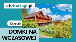 Domki na Wczasowej w Szczyrku [upl. by Arotak]