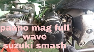 paano mag full wave ng suzuki smash 110 [upl. by Tansey]