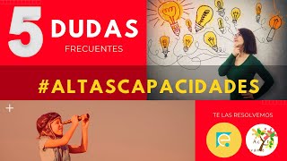 Altas Capacidades 5 DUDAS frecuentes altascapacidades aacc ACI podcast [upl. by Nahttam]