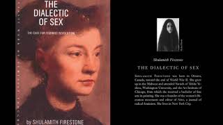 The Dialectic of Sex 2 On American Feminism  Shulamith Firestone 1970 TTS Audiobook [upl. by Eda]