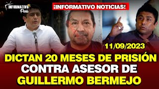 🔴DICTAN 20 MESES DE PRISIÓN CONRA ASESOR DE BERMEJO INFORMATIVO NOTICIAS  11 SETIEMBRE DEL 2023 [upl. by Durante468]