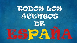 TODOS LOS ACENTOS DE ESPAÑA  ALL THE ACCENTS FROM SPAIN [upl. by Gallager567]