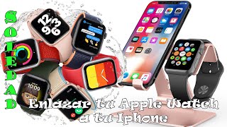 Enlazar y Vincular el Apple Watch con un iPhone  2 FORMAS DE HACERLO SERIES 1 2 3 4 5 Y 6 [upl. by Lednik]