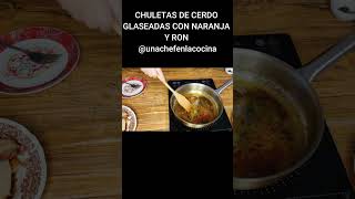 CHULETAS DE CERDO GLASEADAS CON NARANAJA Y RON  UnaChefenlaCocina [upl. by Nodal]