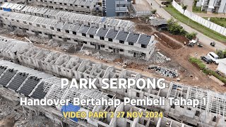 Park Serpong Handover Bertahap Untuk Pembeli Tahap 1 Semakin banyak yg dapat undangan Part 2 [upl. by Adebayo]