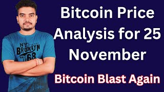 Bitcoin Analysis for 25 November  Bitcoin Blast Again  Crypto News Hindi [upl. by Crowns]