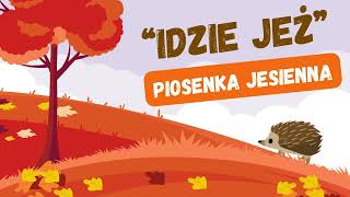 quotIdzie jeżquot  piosenka dla dzieci  JESIEŃ [upl. by Ymiaj]