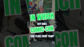 In which city does ComicCon take place every year shorts [upl. by Shuping]