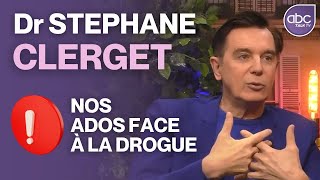 Dr Stéphane CLERGET  ALERTE  Nos ADOS face à la DROGUE [upl. by Thorndike]