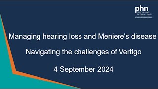 Managing Hearing Loss and Menieres Disease Navigating the Challenges of Vertigo  4 September 2024 [upl. by Indira133]