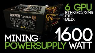 The 1600 Watt 6GPU Mining Rig Power Supply for ETHZECXMR Mining Will It Be Sketchy [upl. by Colinson440]