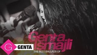 The Best Ballads of Genta Ismajli [upl. by Enellek]