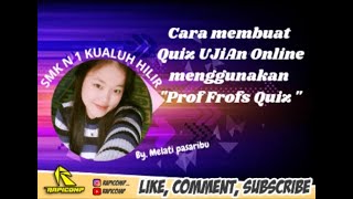 CARA MEMBUAT APLIKASI QUIZ  UJIAN ONLINE DENGAN MENGGUNAKAN APK PROPROFS BYMELATI BRPASSARIBU TKJ [upl. by Elimaj]