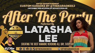 Latasha Lee  After The Party Karaoke Version thekaraokedj [upl. by Dudden]