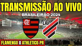 FLAMENGO X ATHLETICO  TRANSMISSÃO AO VIVO DIRETO DO MARACANÃ  BRASILEIRÃO 2024 [upl. by Finnegan589]