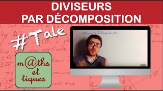 Déterminer tous les diviseurs dun nombre par décomposition  Terminale  Maths expertes [upl. by Niveb]