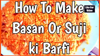 How To Make Basan Or Suji ki Barfi Tukri Wali Barfi Sogi Or Besan Ki Banane Ka Asan Tarika at Home [upl. by Odele177]