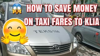 KLIA  HOW TO SAVE MONEY ON TAXI FARES [upl. by Llednohs989]