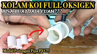 🔴 EFEK LUAR BIASA DARI SISA POTONGAN PIPA PVC BEKAS⁉️ VENTURI SEDERHANA KOLAM KOI FULL OKSIGEN [upl. by Ramiah]