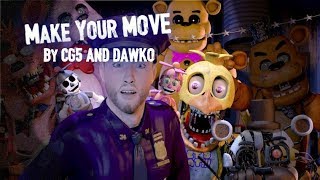 FNAFSFM quotMAKE YOUR MOVEquot UCN SONG BY Dawko amp CG5 [upl. by Guzel]