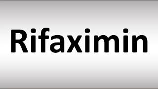 How to Pronounce Rifaximin [upl. by Thenna]