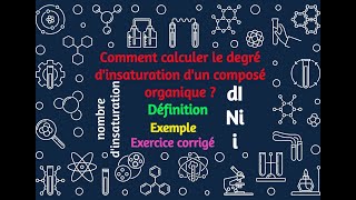 07 Comment calculer le degré dinsaturation dun composé organique  DéfinitionExempleExercice [upl. by Eatnahc348]