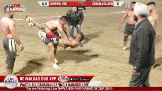 FINAL MATCH SARHALA RANUAN VS SHAHKOT LIONS NAWANSHAHR KABADDI CUP 2019 [upl. by Aisereht423]