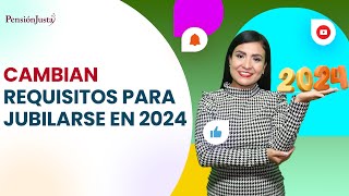 Cambian requisitos para jubilarse en 2024 Pensiones ISSSTE [upl. by Adnaugal]