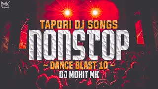 Tapori Dj Songs Nonstop  Dance Blast 10  DJ Mohit Mk  Full Tapori Hindi Dj Songs  Dj Mix Nonstop [upl. by Ennybor]