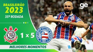 CORINTHIANS 1 X 5 BAHIA  MELHORES MOMENTOS  35ª RODADA BRASILEIRÃO 2023  geglobo [upl. by Ingham]