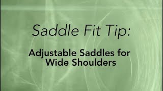 Adjustable Saddles for Wide Shoulders  Saddle Fit Tip  Saddlefit 4 Life® [upl. by Hussar233]