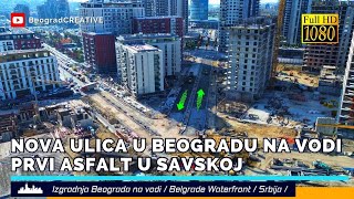 NOVA ulica u Beogradu na vodi PRVI asfalt u Savskoj OZELENJAVANJE platoa Ložionice [upl. by Bringhurst]