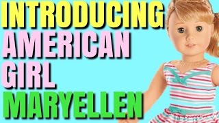 Introducing American Girl MaryEllen Larkin [upl. by Yetsirhc742]