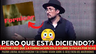 EXTRAÑA ENSEÑANZA LIBERAL DE Ulises Oyarzún SOBRE LA FORNICACION  Epicentro Monterrey  Noticias [upl. by Amiel713]