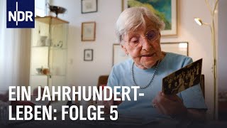 Ein Jahrhundertleben Folge 5  Das Vermächtnis der 100Jährigen  NDR Doku [upl. by Yehtomit]