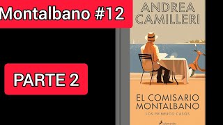 PARTE 2 El primer caso de Montalbano AUDIOLIBRO Andrea Camilleri  Montalbano 12 [upl. by Sotos]