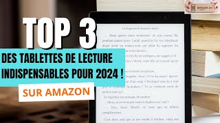 Top 3 des Tablettes de Lecture Indispensables pour 2024 [upl. by Nocam]